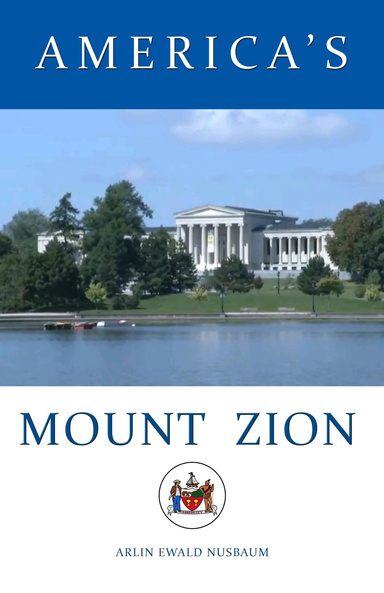 America's Mount Zion by Arlin Ewald Nusbaum