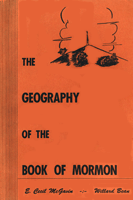 The Geography of the Book of Mormon by Cecil McGavin and Willard Bean